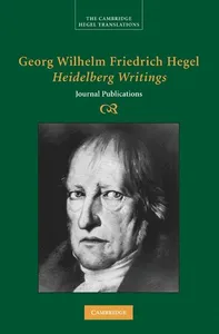 Georg Wilhelm Friedrich Hegel: Heidelberg Writings