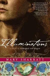 Illuminations: A Novel of Hildegard Von Bingen