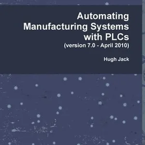 Automating Manufacturing Systems with PLCs