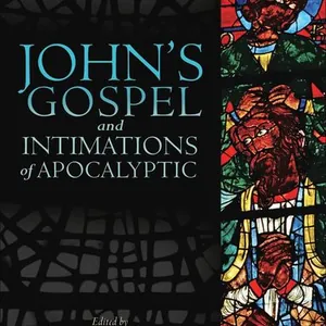 John's Gospel and Intimations of Apocalyptic