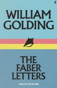 William Golding: The Faber Letters
