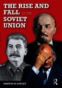 The Rise and Fall of the Soviet Union