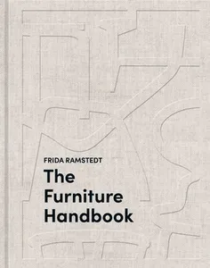 The Furniture Handbook: A Guide to Choosing, Arranging, and Caring for the Objects in Your Home