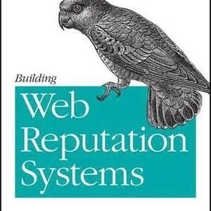 Building Web Reputation Systems