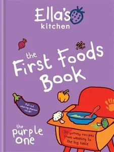 Ella's Kitchen: The First Foods Book