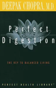 Perfect Digestion: The Key to Balanced Living