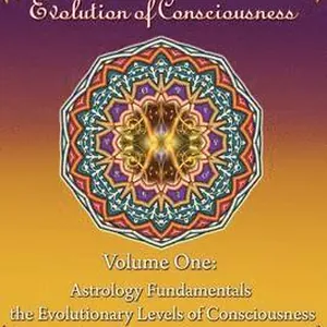 Astrology and the Evolution of Consciousness-Volume 1