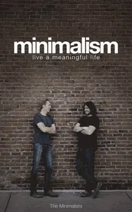 Minimalism: Live a Meaningful Life