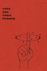 Yoga and Yogic Powers