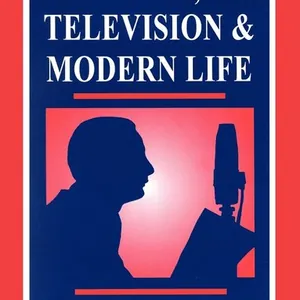 Radio, Television and Modern Life