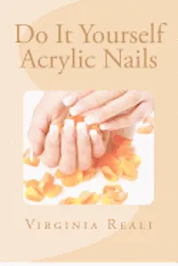Do It Yourself Acrylic Nails