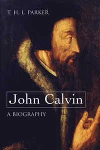 John Calvin--A Biography