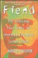 Fiend: The Shocking True Story of Americas Youngest Serial Killer