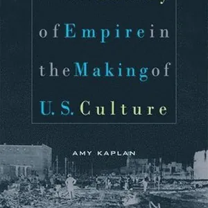Anarchy of Empire in the Making of U.S. Culture