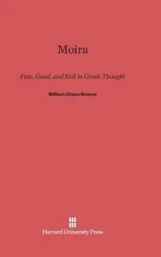 Moira, Fate, Good, and Evil in Greek Thought
