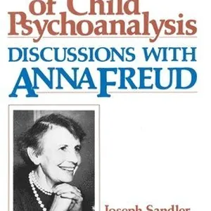 Technique of Child Psychoanalysis: Discussions with Anna Freud