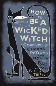 How to be a Wicked Witch