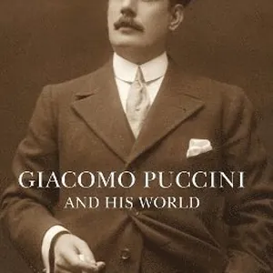 Giacomo Puccini and His World