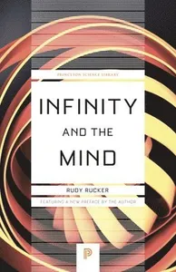 Infinity and the Mind: The Science and Philosophy of the Infinite
