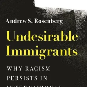 Undesirable Immigrants