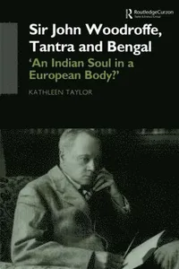 Sir John Woodroffe, Tantra and Bengal