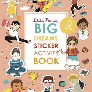 Little People, BIG DREAMS Sticker Activity Book