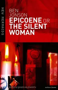 Epicoene or The Silent Woman