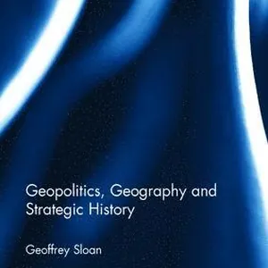 Geopolitics, Geography and Strategic History