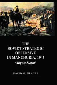 Soviet Strategic Offensive in Manchuria, 1945