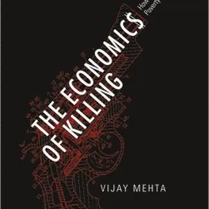 The Economics of Killing: How the West Fuels War and Poverty in the Developing World