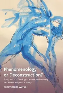 Phenomenology or Deconstruction?
