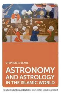 Astronomy and Astrology in the Islamic World