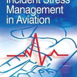 Critical Incident Stress Management in Aviation