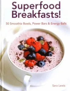 Superfood Breakfasts!