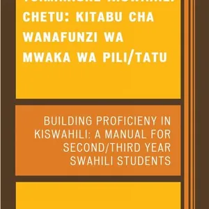 Tuimarishe Kiswahili Chetu / Building Proficiency in Kiswahili