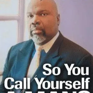 So You Call Yourself a Man? - A Devotional for Ordinary Men with Extraordinary Potential