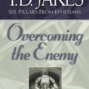 Overcoming the Enemy - The Spiritual Warfare of the Believer