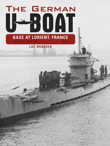 German U-boat Base At Lorient, France, Vol. Ii - July 1941-july 1942