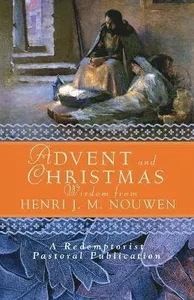 Advent and Christmas Wisdom from Henri J.M. Nouwen