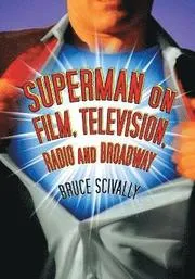 Superman on Film, Television, Radio and Broadway