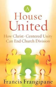 House United - How Christ-Centered Unity Can End Church Division