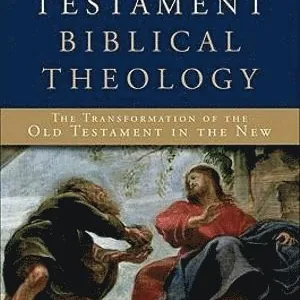 New Testament Biblical Theology - The Unfolding of the Old Testament in the New
