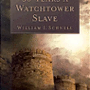 30 Years a Watchtower Slave - The Confessions of a Converted Jehovah`s Witness