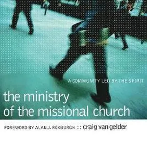 Ministry of the Missional Church - A Community Led by the Spirit