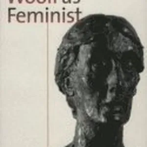 Virginia Woolf As Feminist