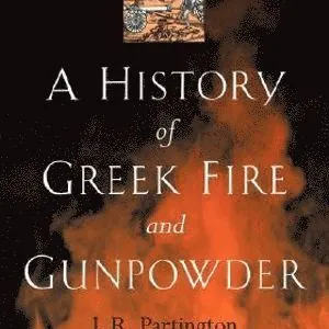 History of Greek Fire and Gunpowder