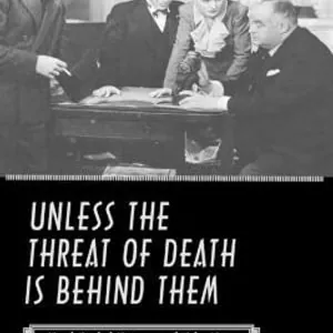 Unless the Threat of Death Is Behind Them