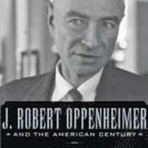 J. Robert Oppenheimer and the American Century