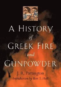 History of Greek Fire and Gunpowder