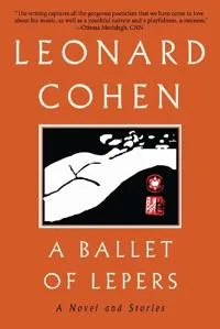 A Ballet of Lepers: A Novel and Stories